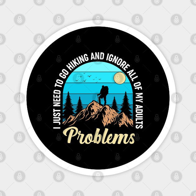 I Just Need to Go Hiking Camping Funny Retro Hiking Mountain Magnet by Printofi.com